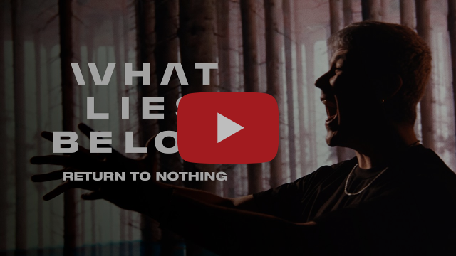 Visuel de la vidéo « Return to Nothing » de What Lies Below, avec un chanteur en silhouette au milieu d'une forêt