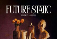 Future Static dévoile « Waterworks », extrait de Ornaments & Memories Pochette de l'album Ornaments & Memories de Future Static, nature morte peinte aux teintes chaudes